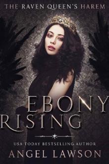 Ebony Rising: (The Raven Queen's Harem Part 2) Read online