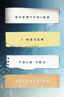 Everything I Never Told You: A Novel Read online