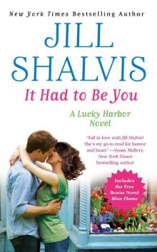 It Had to Be You: Special Bonus Edition with free novel Blue Flame (Lucky Harbor) Read online