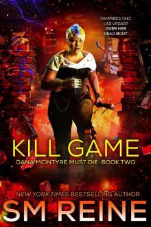 Kill Game: An Urban Fantasy Thriller (Dana McIntyre Must Die Book 2) Read online
