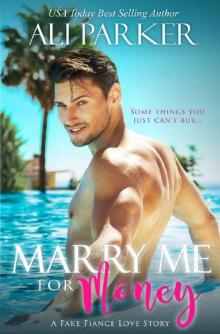 Marry Me For Money: A Billionaire Fake Fiance Novel Read online