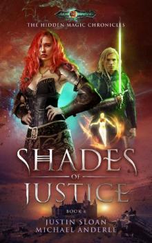 Shades Of Justice: Age Of Magic - A Kurtherian Gambit Series (The Hidden Magic Chronicles Book 4) Read online