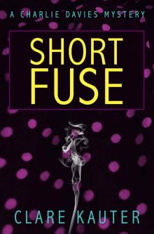 Short Fuse (The Charlie Davies Mysteries Book 0) Read online