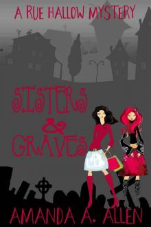 Sisters and Graves: A Rue Hallow Mystery (The Rue Hallow Mysteries Book 4) Read online
