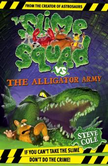 Slime Squad Vs the Alligator Army Read online
