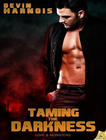 Taming the Darkness: Love & Monsters, Book 2 Read online