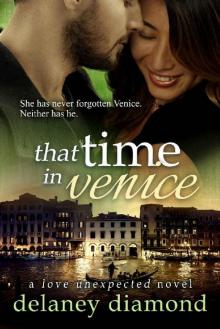 That Time in Venice (Love Unexpected Book 6) Read online