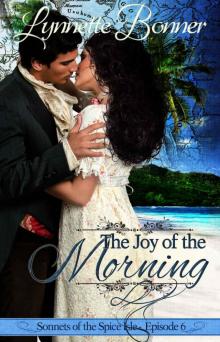 The Joy of the Morning: A serialized historical Christian romance. (Sonnets of the Spice Isle Book 6) Read online