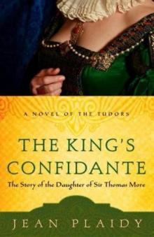 The King's Confidante: The Story of the Daughter of Sir Thomas More Read online