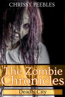The Zombie Chronicles - Book 3 - Deadly City (Apocalypse Infection Unleashed Series) Read online