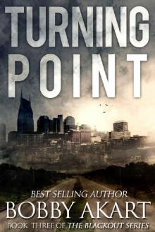 Turning Point: A Post Apocalyptic EMP Survival Fiction Series (The Blackout Series Book 3) Read online