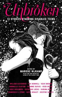 Unbroken: 13 Stories Starring Disabled Teens Read online