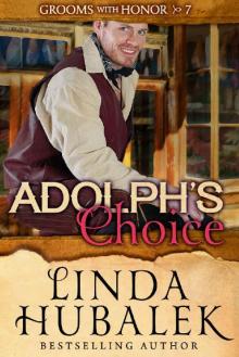 Adolph's Choice (Grooms with Honor Book 7) Read online