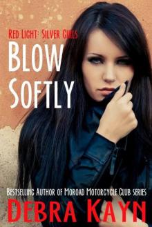 Blow Softly (Red Light: Silver Girls #1) Read online