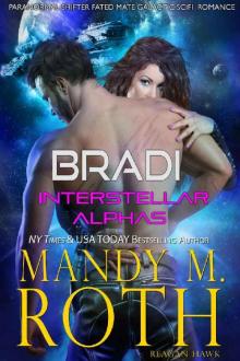 Bradi: Paranormal Shifter Fated Mate Galactic SciFi Military Romance (Interstellar Alphas Book 2) Read online