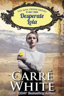 Desperate Lola (The Mail Order Brides of Boot Creek Book 2) Read online