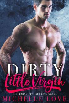 Dirty Little Virgin: A Submissives’ Secrets Novel Read online