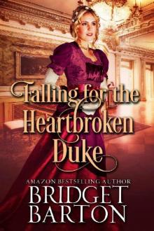 Falling for the Heartbroken Duke: A Historical Regency Romance Book Read online