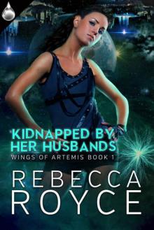 Kidnapped by Her Husbands (Wings of Artemis Book 1) Read online