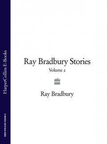Ray Bradbury Stories Volume 2 Read online