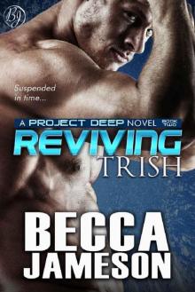 Reviving Trish (Project DEEP Book 2) Read online