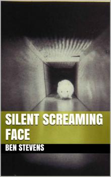 Silent Screaming Face Read online
