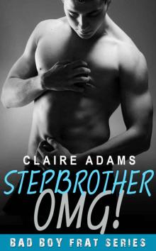 Stepbrother OMG! (The Stepbrother Romance Series #2) Read online