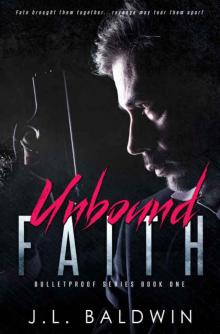 Unbound Faith (Bulletproof #1) Read online