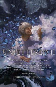 Unfettered II: New Tales By Masters of Fantasy Read online