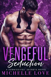 Vengeful Seduction_A Submissives’ Secrets Novel Read online