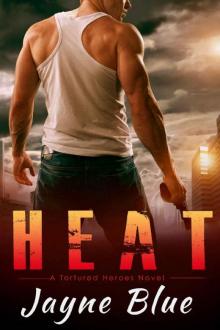 Heat (Tortured Heroes Book 2) Read online