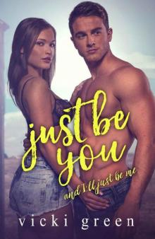Just Be You (A Standalone Novella): And, I'll Just Be Me Read online