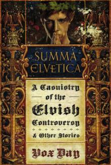 Summa Elvetica: A Casuistry of the Elvish Controversy and Other Stories Read online
