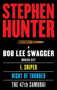 A Bob Lee Swagger eBook Boxed Set: I, Sniper, Night of Thunder, 47th Samurai Read online