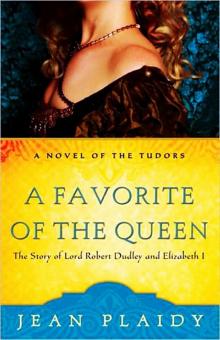 A Favorite of the Queen: The Story of Lord Robert Dudley and Elizabeth 1 Read online