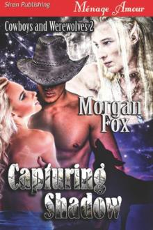 Capturing Shadow [Cowboys and Werewolves 2] (Siren Publishing Ménage Amour) Read online