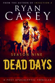 Dead Days Zombie Apocalypse Series (Book 9) Read online