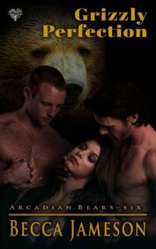 Grizzly Perfection_A Paranormal Shifter Menage Romance Read online