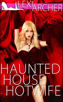 Haunted House Hotwife: A Hotwife Fantasy Read online