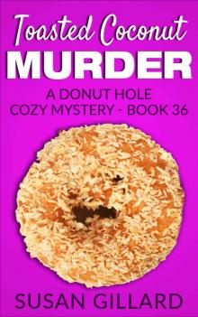 Toasted Coconut Murder: A Donut Hole Cozy Mystery - Book 36 Read online