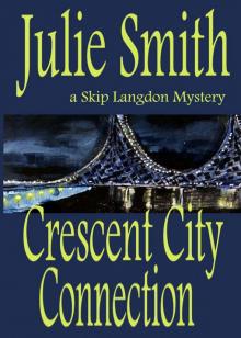 Crescent City Connection (Skip Langdon Mystery #7) (The Skip Langdon Series) Read online