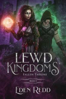 Lewd Kingdoms: Fallen Throne: A High Fantasy Digital Adventure Read online