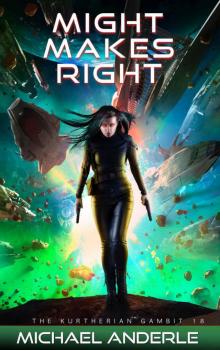 Might Makes Right (The Kurtherian Gambit Book 18) Read online