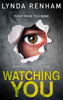 WATCHING YOU_The gripping edge-of-the-seat thriller with a stunning twist. Read online