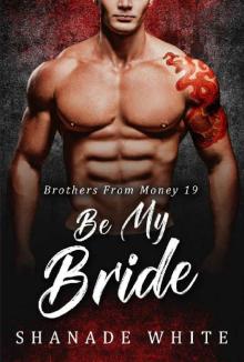 Be My Bride: BWWM Romance (Brother From Money Book 19) Read online