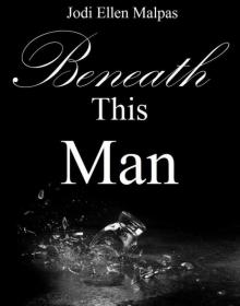 Beneath This Man (This Man Trilogy) Read online