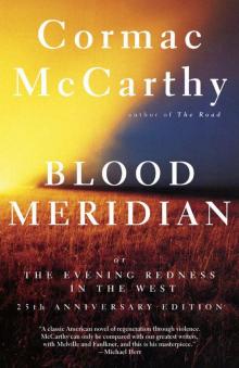 Blood Meridian: Or the Evening Redness in the West (Vintage International) Read online