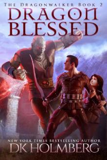 Dragon Blessed (The Dragonwalker Book 2) Read online