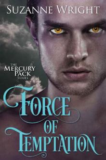 Force of Temptation (Mercury Pack Book 2) Read online