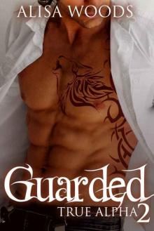 Guarded (True Alpha 2) Read online
